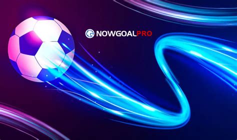 nowgoal 2in1|nowgoal 6.